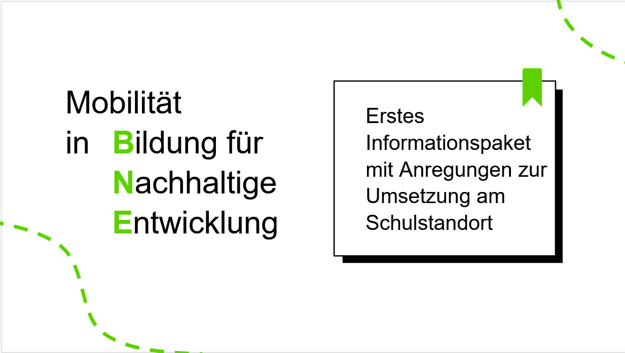 Startfolie der Präsentation "BNE-Paket: Mobilität als Gamechanger". Auf der Startfolie steht: "Mobilität in Bildung für nachhaltige Entwicklung (BNE). Erstes Informationspaket mit Anregungen zur Umsetzung am Schulstandort"