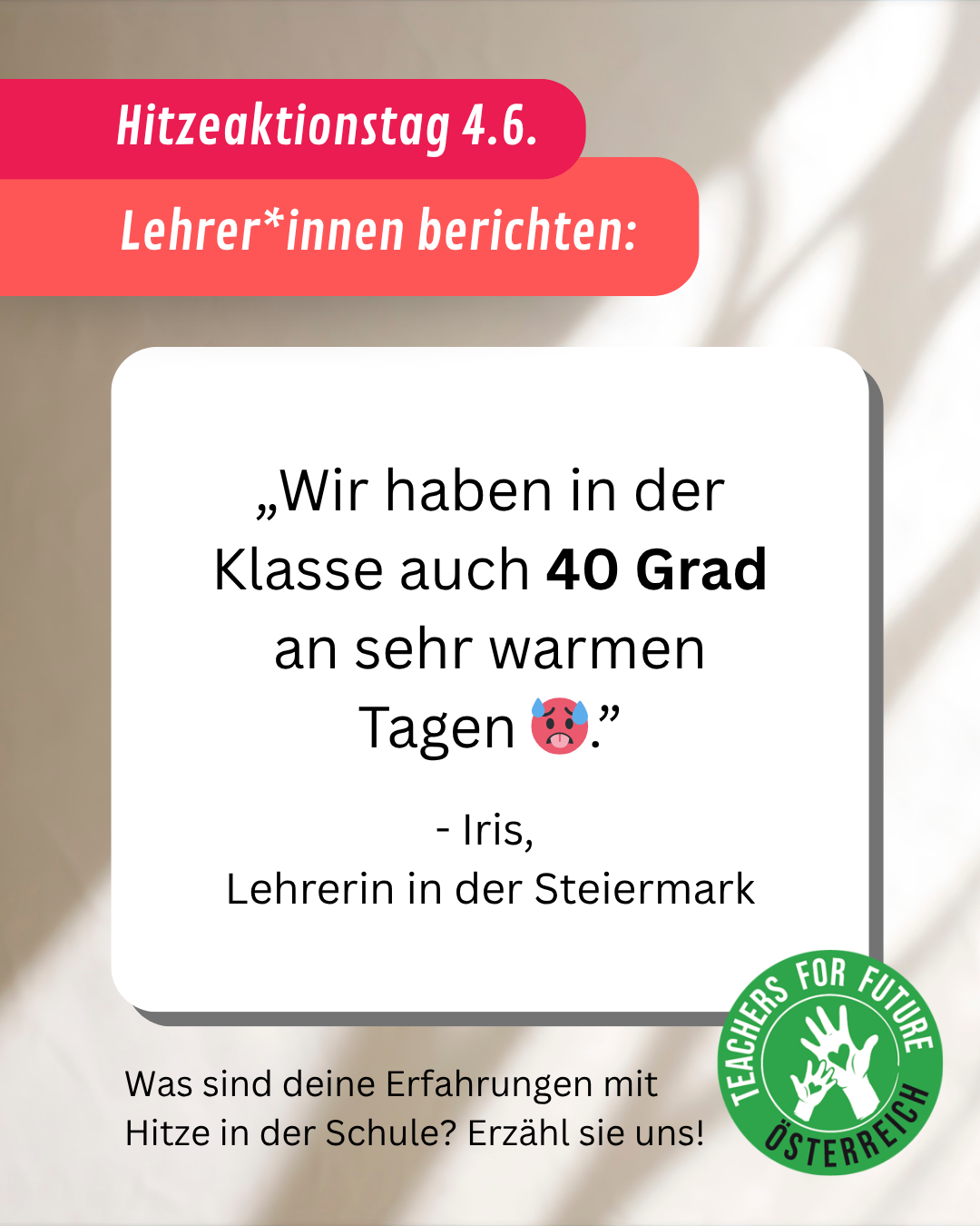 Bericht der Lehrperson Iris zum Hitzeaktionstag: 40 Grad Innentemperatur an sehr warmen Tagen